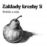 ZÁKLADY KRESBY - díl 2 Světlo a stín