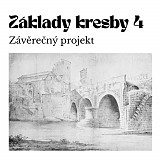 ZÁKLADY KRESBY - díl 4 Závěrečná práce