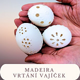 MADEIRA - Vrtání a zdobení velikonočních vajíček